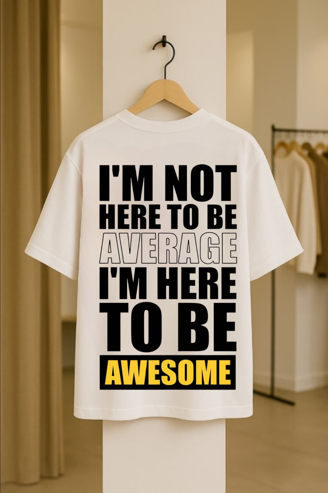 Not Average – Be Awesome Dolk Oversized Unisex T-shirt